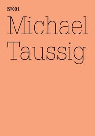 Michael Taussig: Fieldwork Notebooks: 100 Notes, 100 Thoughts: Documenta Series 001