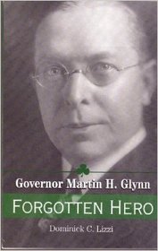 Governor Martin H. Glynn: Forgotten Hero