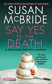 Say Yes to the Death (Debutante Dropout, Bk 6)