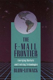 The E-Mail Frontier: Emerging Markets and Evolving Technology