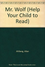 Mr. Wolf (Help Your Child to Read)