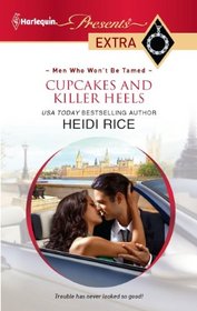 Cupcakes and Killer Heels (Men Who Won't Be Tamed) (Harlequin Presents Extra, No 192)