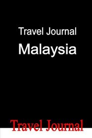 Travel Journal Malaysia