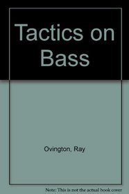 Tactics on Bass