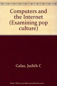 Examining Pop Culture - Computers and the Internet (paperback edition)