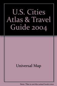 U.S. Cities Atlas & Travel Guide 2004