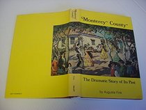 Monterey County the Dramatic Story of Its Past