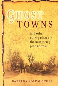 Ghost Towns And Other Quirky Places in the New Jersey Pine Barrens
