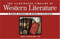 The Illustrated Timeline of Western Literature: A Crash Course in Words & Pictures (Illustrated Timelines)