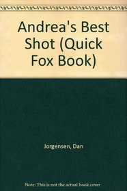 Andrea's Best Shot (Quick Fox Book)