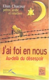 J'ai foi en nous : Au-del du desespoir