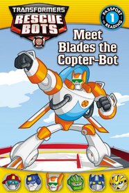 Transformers Rescue Bots: Meet Blades the Copter-Bot (Passport to Reading)