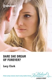 Dare She Dream of Forever? (Goldmark Family, Bk 6) (Harlequin Medical, No 576) (Larger Print)