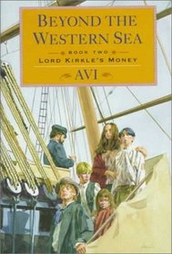 Beyond the Western Sea: Book Two: Lord Kirkle's Money (Beyond the Western Sea)