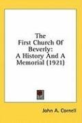 The First Church Of Beverly: A History And A Memorial (1921)