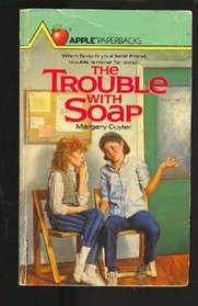 The Trouble with Soap