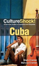 CultureShock! Cuba: A Survival Guide to Customs and Etiquette (Culture Shock! Guides)