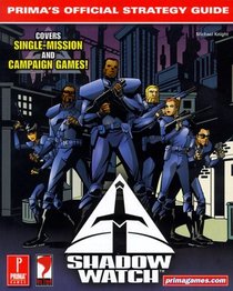 Shadow Watch : Prima's Official Strategy Guide (Prima's Official Strategy Guides)
