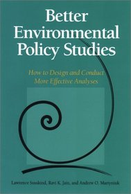 Better Environmental Policy Studies: How to Design and Conduct More Effective Analyses