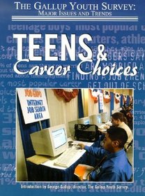Teens  Career Choices (The Gallup Youth Survey, Major Issues and Trends)