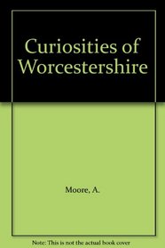 Curiosities of Worcestershire