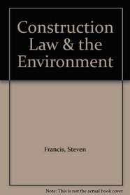 Construction Law and the Environment (Environmental Law)