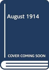 August 1914: The First Month of the First World War