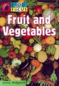 Fruit and Vegetables (Food in Focus)