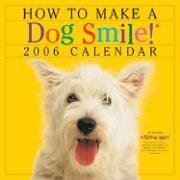 How to Make a Dog Smile Calendar 2006 (Wall Calendar)
