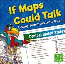 If Maps Could Talk: Using Symbols and Keys (Map Mania)