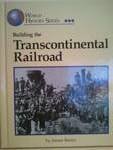 World History Series - Building the Transcontinental Railroad (World History Series)