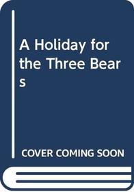 A Holiday for the Three Bears