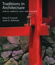 Traditions in Architecutre: Africa, America, Asia, and Oceania