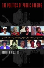 The Politics of Public Housing: Black Women's Struggles Against Urban Inequality (Transgressing Boundaries)