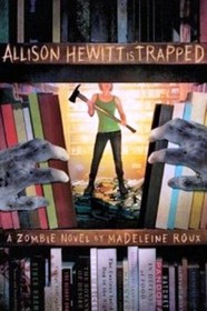 Allison Hewitt Is Trapped  (Zombie, Bk 1)