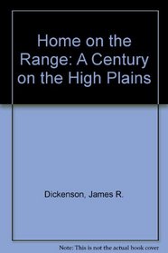 Home on the Range: A Century on the High Plains