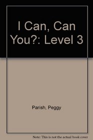 I Can, Can You?: Level 3