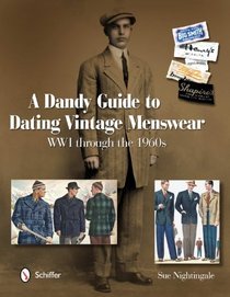 A Dandy Guide to Dating Vintage Menswear: Wwi Through the 1960s