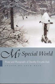 My Special World: Poems and Photographs of Dorothy Forsythe Dale