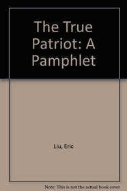 The True Patriot: A Pamphlet