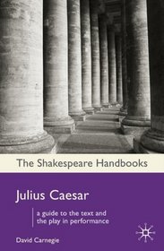 Julius Caesar (The Shakespeare Handbooks)