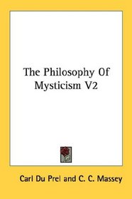 The Philosophy Of Mysticism V2