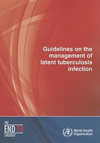 Guidelines on the Management of Latent Tuberculosis Infection