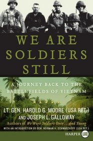 We Are Soldiers Still: A Journey Back to the Battlefields of Vietnam (Larger Print)