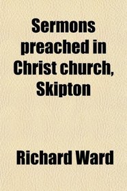 Sermons preached in Christ church, Skipton