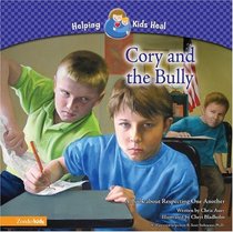 Cory and the Bully: A Book about Respecting One Another (HELPING KIDS HEAL)