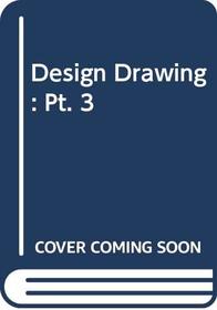 Design Drawing: Pt. 3