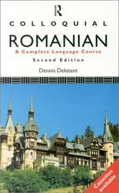 Colloquial Romanian: A Complete Language Course (Colloquial S.)