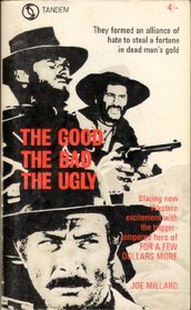GOOD, THE BAD, THE UGLY