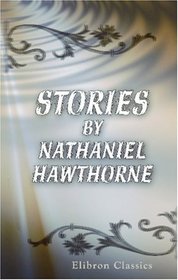 Stories by Nathaniel Hawthorne